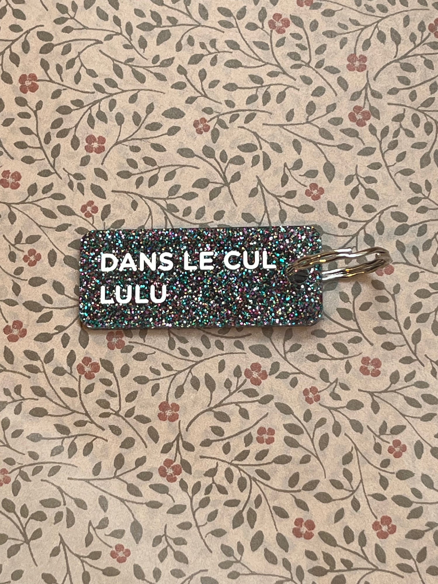 Porte-Clés Paillettes "Dans le Cul Lulu" Multicolor - Plus de Love